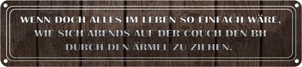 Blechschild 10x46 cm wenn doch alles so einfach wäre Spruch Zitat