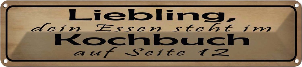 Blechschild 10x46 cm Leibling Essen steht im Kochbuch Trinken