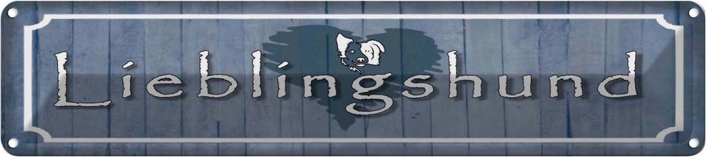 Blechschild 10x46 cm Lieblingshund Herz Hund Tier Haustier