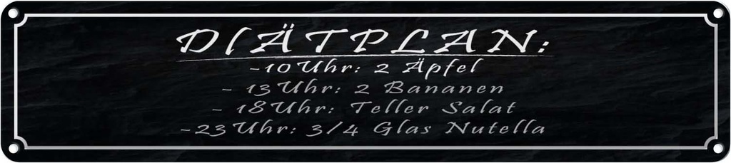 Blechschild 10x46 cm Diätplan 2 Äpfel Bananen Salat Spruch Zitat