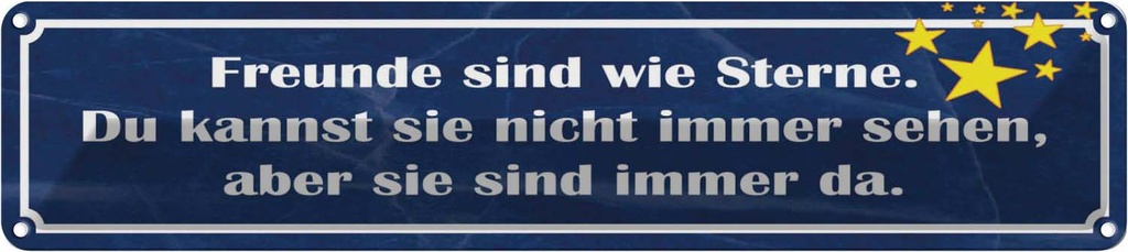 Blechschild 10x46 cm Freunde wie Sterne sind immer da Spruch Zitat