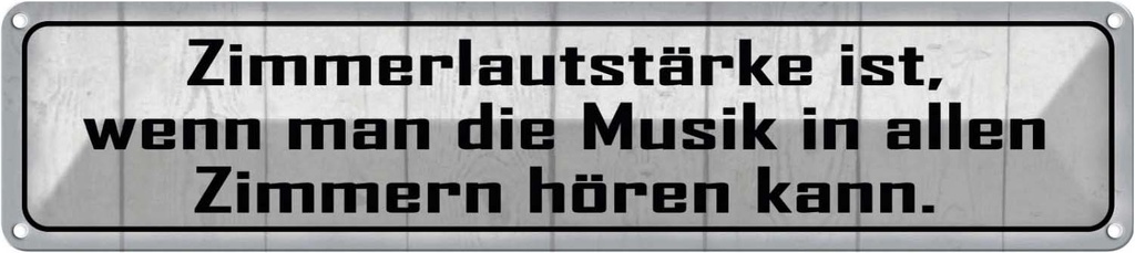 Blechschild 10x46 cm Zimmerlautstärke ist Musik in Spruch Zitat