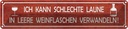 Blechschild 10x46 cm schlechte Laune in Weinflaschen Spruch Zitat