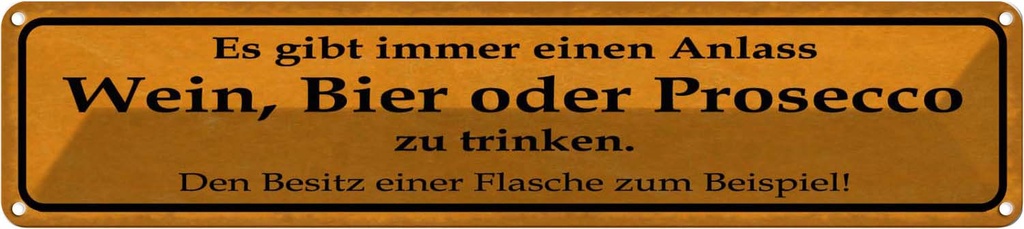 Blechschild 10x46 cm Wein Bier oder Prosesso trinken Spruch Zitat