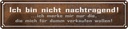 Blechschild 10x46 cm bin nicht nachtragend ich merke Spruch Zitat