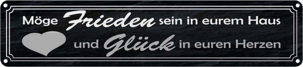 Blechschild 10x46 cm Frieden im Haus Glück in Herzen Spruch Zitat