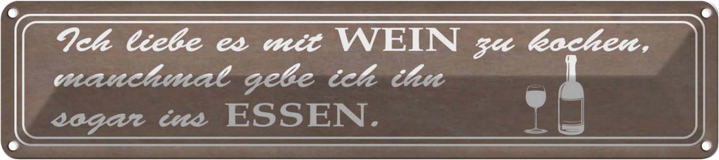 Blechschild 10x46 cm ich liebe es mit Wein zu kochen Spruch Zitat