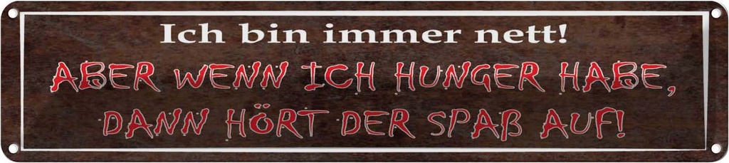 Blechschild 10x46 cm ich nett aber wenn Hunger Spruch Zitat