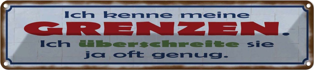 [LA-120929] Blechschild 10x46 cm ich kenne meine Grenzen Spruch Zitat
