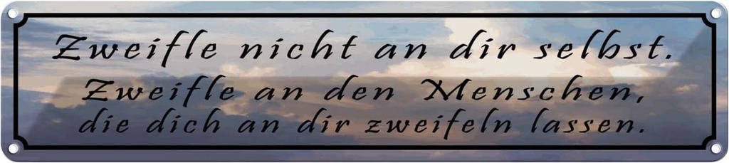 Blechschild 10x46 cm Zweifle nicht an dir selbst Spruch Zitat