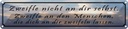Blechschild 10x46 cm Zweifle nicht an dir selbst Spruch Zitat