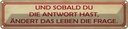 Blechschild 10x46 cm sobald du Antwort ändert Frage Spruch Zitat