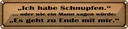 Blechschild 10x46 cm habe Schnupfen es geht zu Ende Spruch Zitat