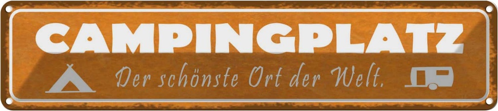 Blechschild 10x46 cm Campingplatz der schönste Ort Spruch Zitat