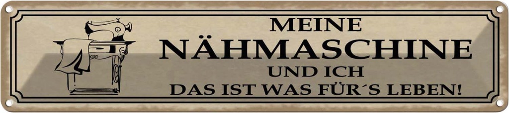 Blechschild 10x46 cm meine Nähmaschine und ich Spruch Zitat