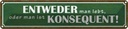 Blechschild 10x46 cm entweder man lebt oder Spruch Zitat