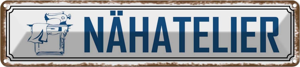 Blechschild 10x46 cm Nähatelier Beruf Arbeit