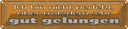 Blechschild 10x46 cm bin nicht perfekt gut gelungen Spruch Zitat