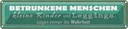 Blechschild 10x46 cm betrunkene Menschen Wahrheit Spruch Zitat