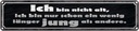 Blechschild 10x46 cm bin nicht alt länger jung Spruch Zitat