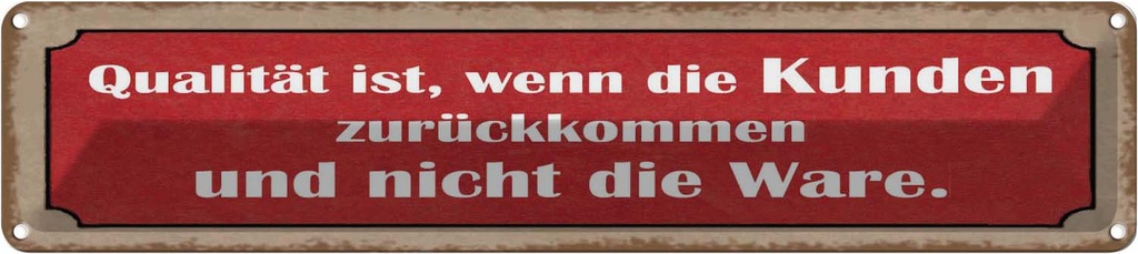 Blechschild 10x46 cm Qualität ist Kunden zurückkommen Spruch Zitat