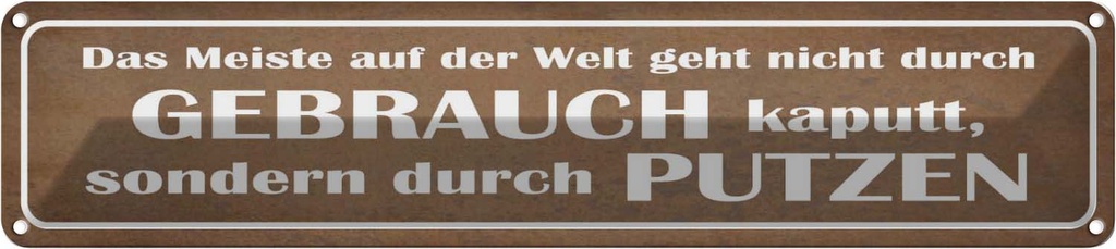 Blechschild 10x46 cm das Meiste auf der Welt geht Spruch Zitat