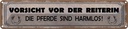 Blechschild 10x46 cm Vorsicht vor der Reiterin Pferde Spruch Zitat