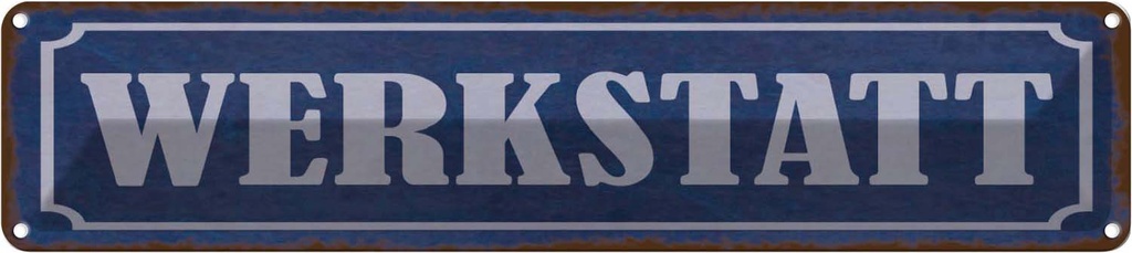 Blechschild 10x46 cm Werkstatt Spruch Zitat