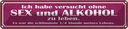 Blechschild 10x46 cm ohne Sex und Alkohol zu leben Spruch Zitat