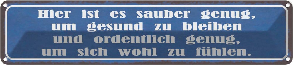 Blechschild 10x46 cm hier sauebr genug um gesund Spruch Zitat