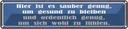 Blechschild 10x46 cm hier sauebr genug um gesund Spruch Zitat