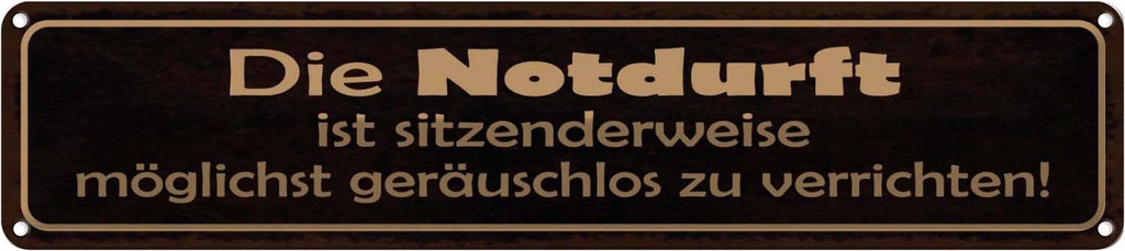 Blechschild 10x46 cm Notduft ist sitzenderweise Spruch Zitat