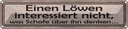 Blechschild 10x46 cm Läwen interessiert Schafe nicht Spruch Zitat