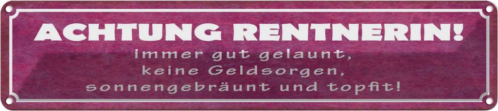 Blechschild 10x46 cm Achtung Rentnerin gut gelaunt Spruch Zitat