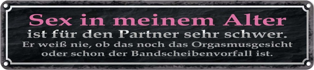 Blechschild 10x46 cm Sex im meinem Alter ist schwer Spruch Zitat
