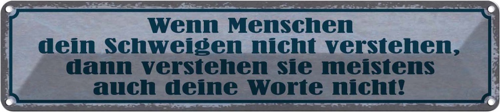 Blechschild 10x46 cm wenn Schweigen nicht verstehen Spruch Zitat