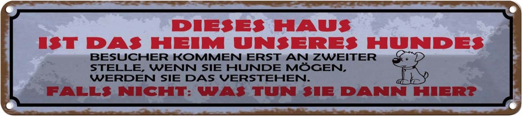 Blechschild 10x46 cm dieses Haus Heim unseres Hundes Spruch Zitat
