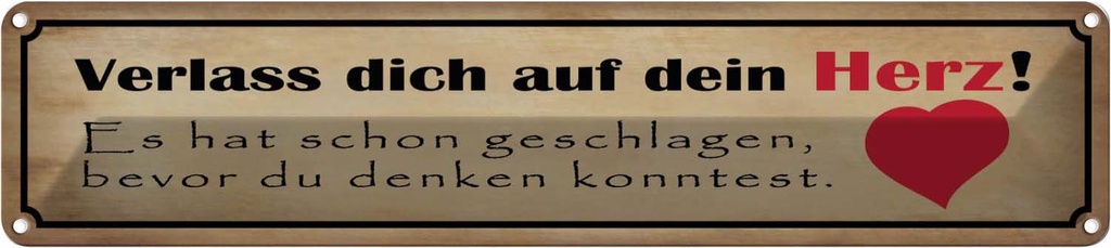 Blechschild 10x46 cm verlass dich auf dein Herz Spruch Zitat