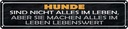 Blechschild 10x46 cm Hunde nicht alles im Leben aber Tier Haustier Hund