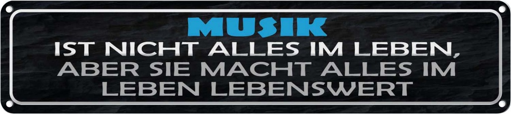 Blechschild 10x46 cm Musik nicht alles im Leben aber Spruch Zitat