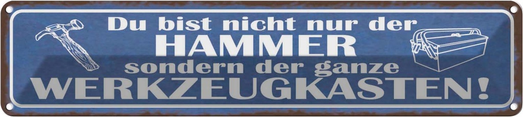 Blechschild 10x46 cm du Bist nicht nur der Hammer Dekoration Spruch Zitat