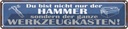 Blechschild 10x46 cm du Bist nicht nur der Hammer Dekoration Spruch Zitat