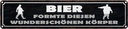 Blechschild 10x46 cm Bier formte diesen Körper Essen Trinken