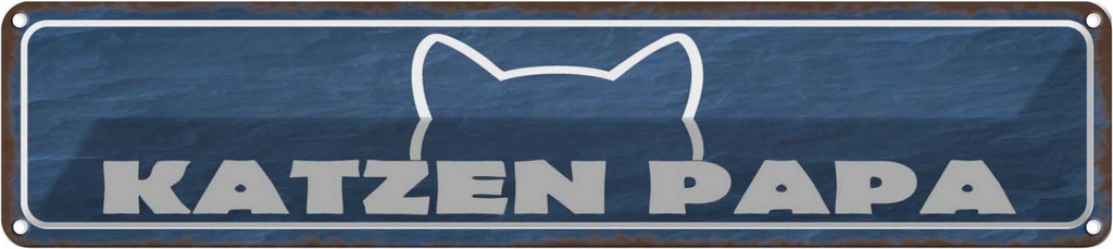 Blechschild 10x46 cm Katzen Papa Tier Haustier Katze