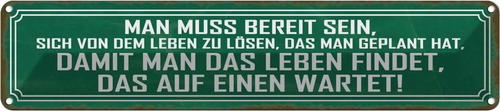 Blechschild 10x46 cm Leben finden das auf einen warte Spruch Zitat