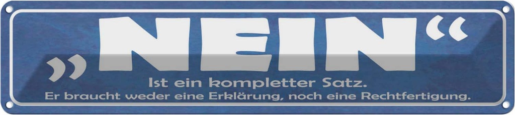 Blechschild 10x46 cm Nein ist ein kompletter Satz Dekoration Spruch Zitat