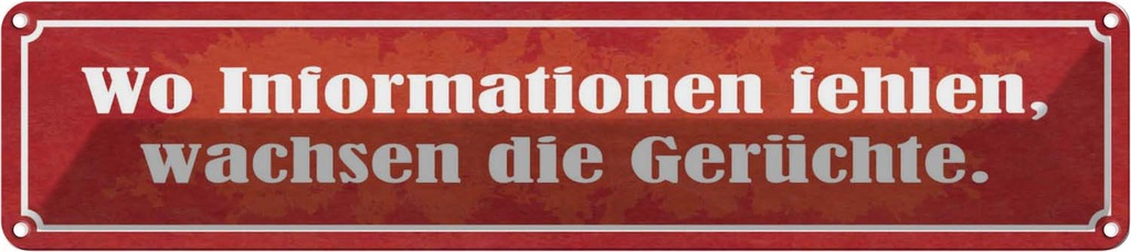 Blechschild 10x46 cm wo Informationen fehlen Gerüchte Spruch Zitat