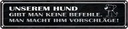 Blechschild 10x46 cm unserem Hund gibt keine Befehle Tier Haustier