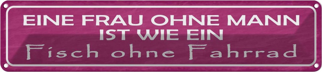 Blechschild 10x46 cm Frau Mann fisch ohne Fahrrad Männer Frauen Spruch Zitat