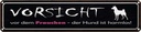 Blechschild 10x46 cm Vorsicht Frauchen Hund harmlos Tier Haustier